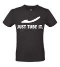 T-Shirt „ JUST TUBE IT.“ - I-Gel